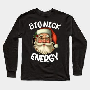 Big Nick Santa Energy Retro Santa Xmas Christmas Long Sleeve T-Shirt